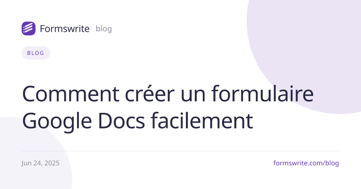 Comment créer un formulaire Google Docs facilement