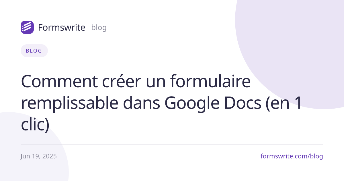 Comment créer un formulaire remplissable dans Google Docs (en 1 clic)