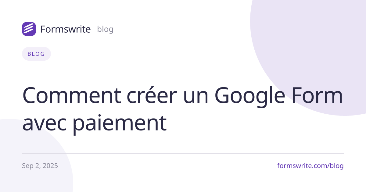 Comment créer un Google Form avec paiement