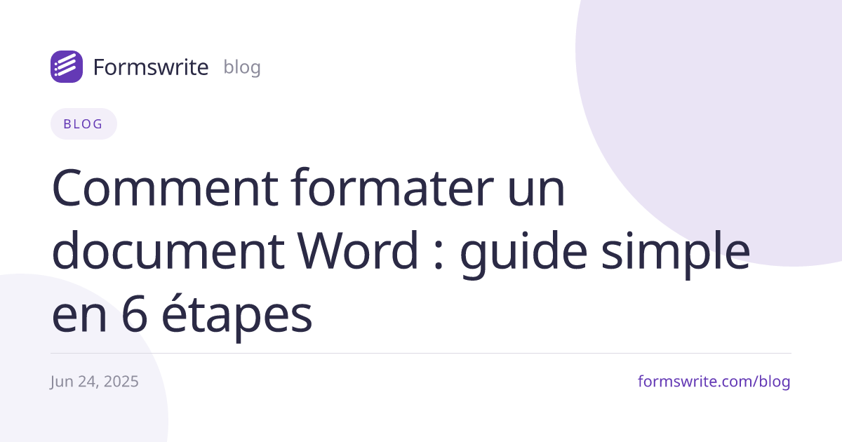 Comment formater un document Word : guide simple en 6 étapes