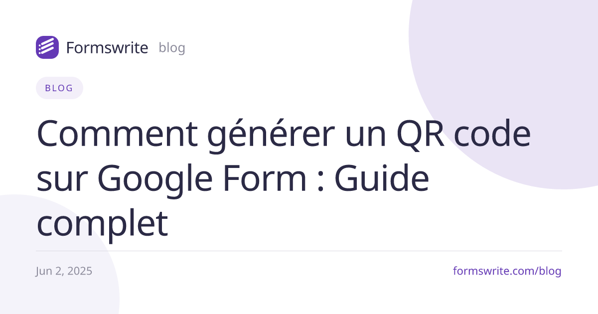 Comment générer un QR code sur Google Form : Guide complet