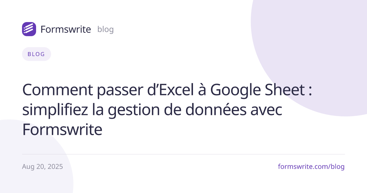 Comment passer d’Excel à Google Sheet : simplifiez la gestion de données avec Formswrite
