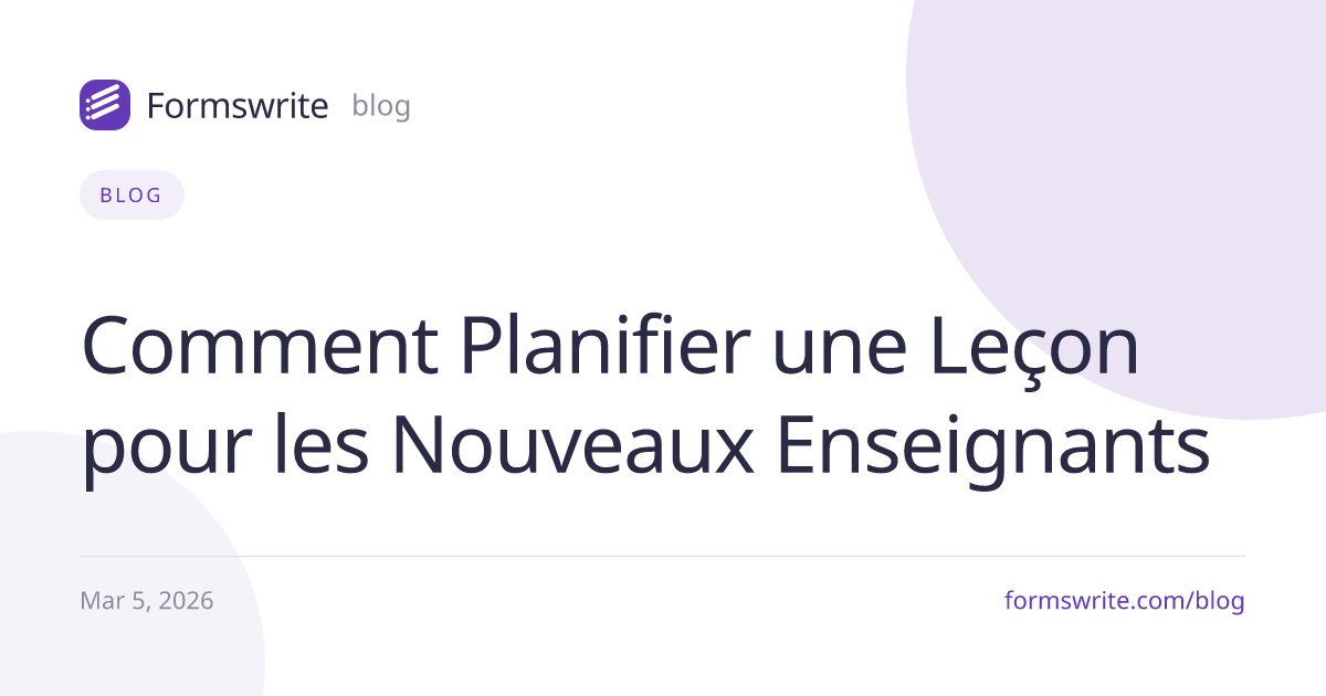 Comment Planifier une Leçon pour les Nouveaux Enseignants