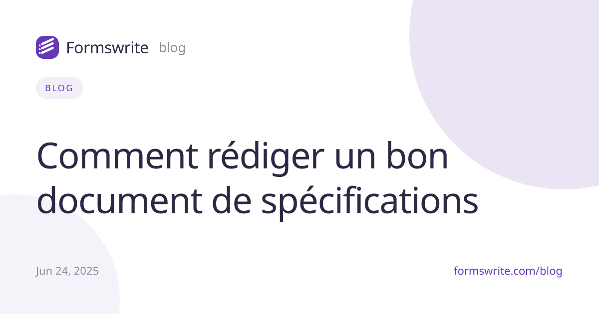 Comment rédiger un bon document de spécifications