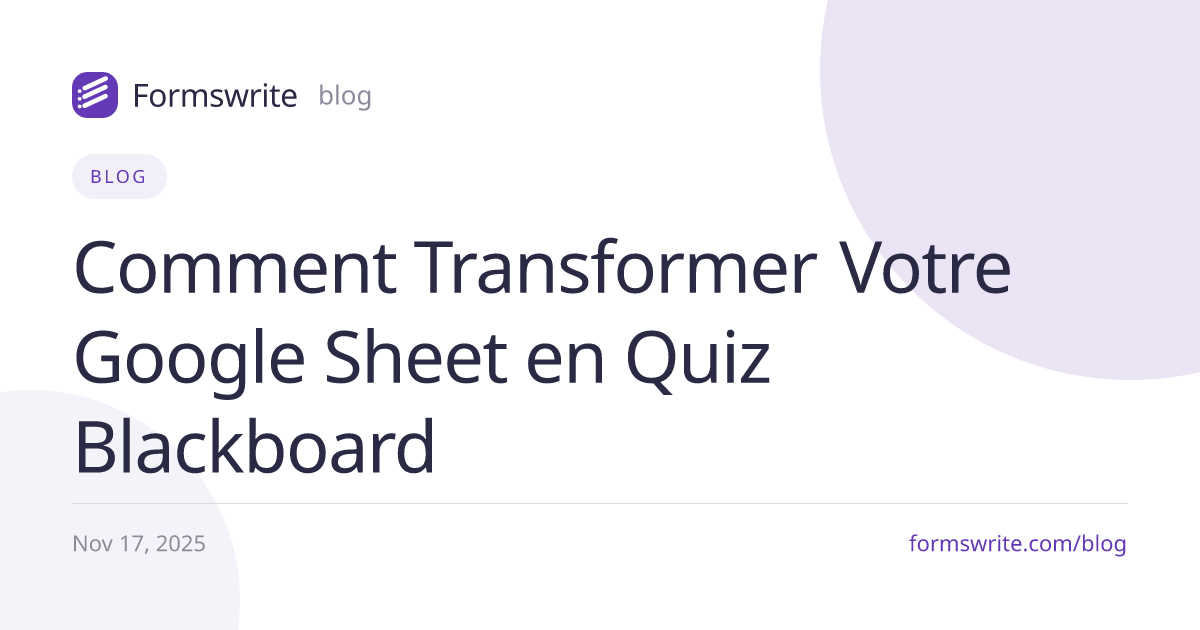 Comment Transformer Votre Google Sheet en Quiz Blackboard