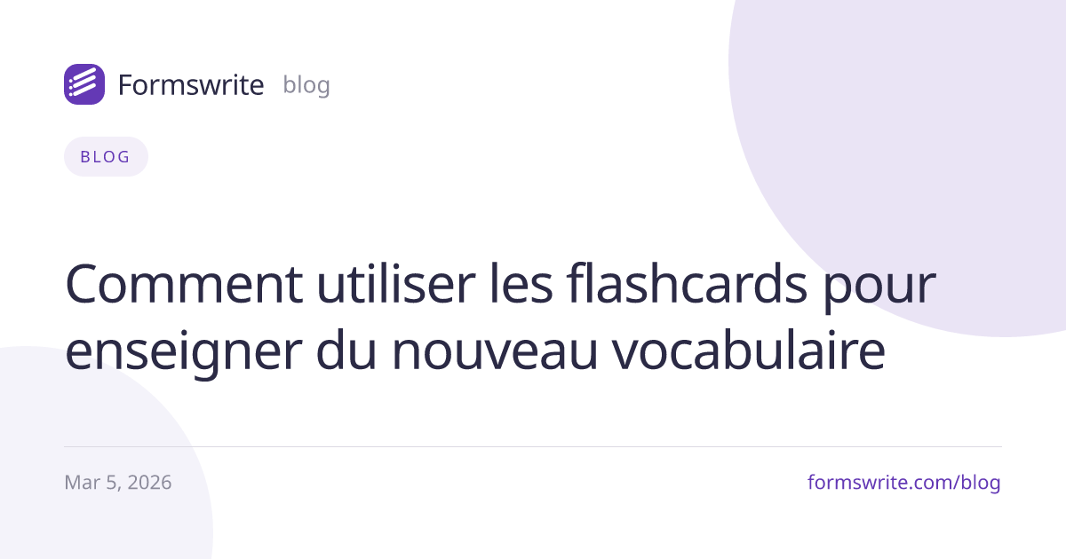 Comment utiliser les flashcards pour enseigner du nouveau vocabulaire