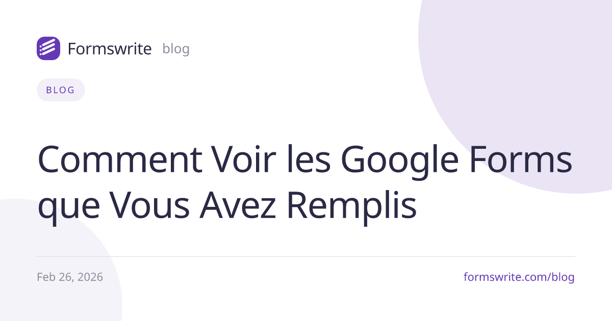 Comment Voir les Google Forms que Vous Avez Remplis