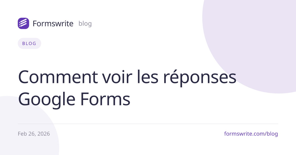 Comment voir les réponses Google Forms