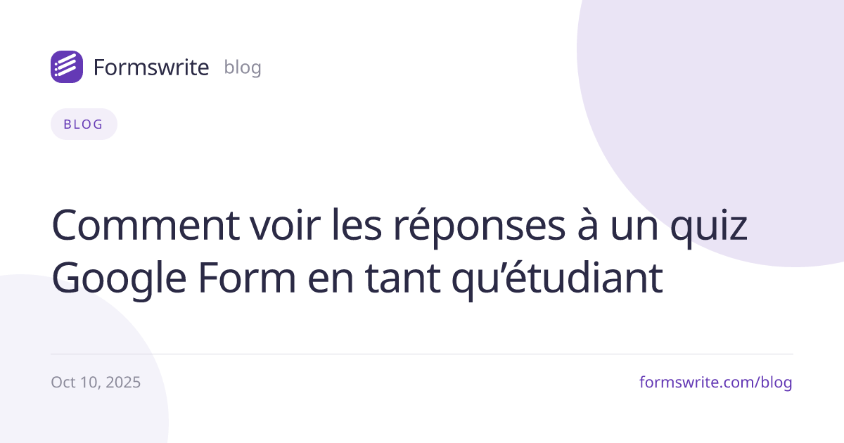 Comment voir les réponses à un quiz Google Form en tant qu’étudiant