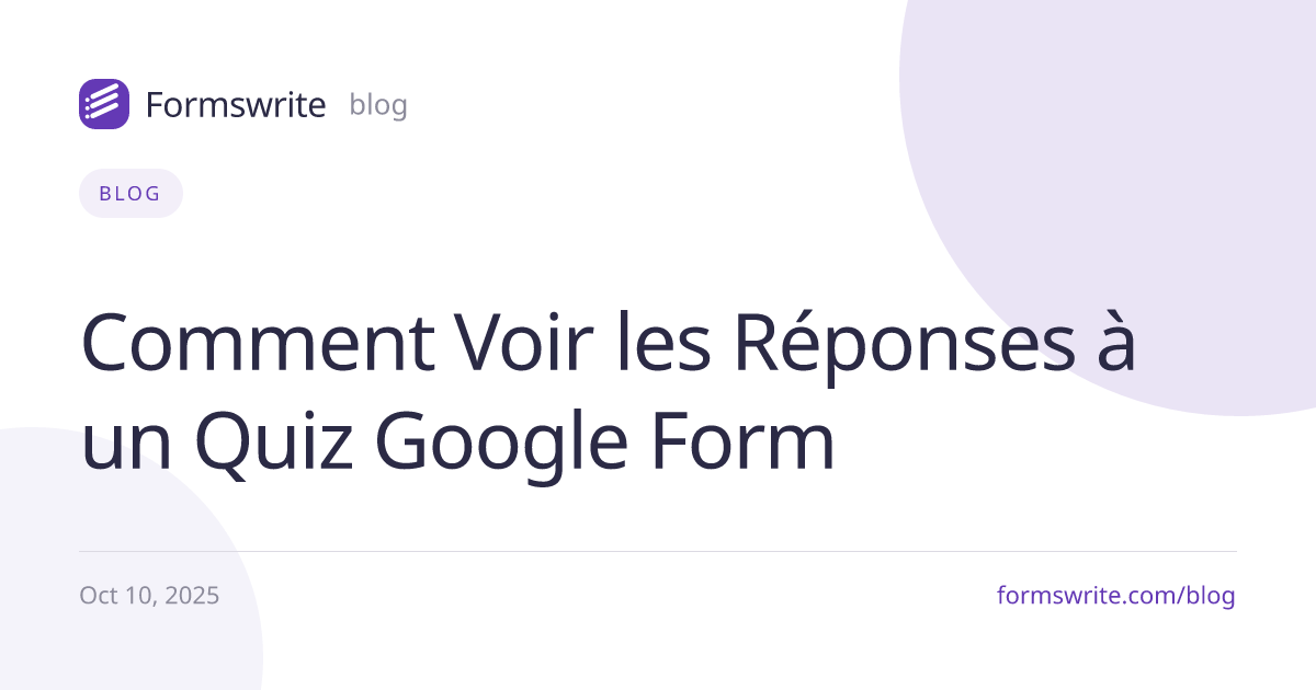 Comment Voir les Réponses à un Quiz Google Form