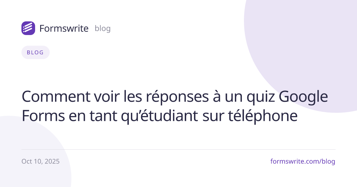Comment voir les réponses à un quiz Google Forms en tant qu’étudiant sur téléphone