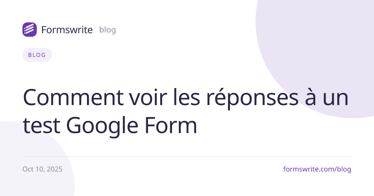 Comment voir les réponses à un test Google Form