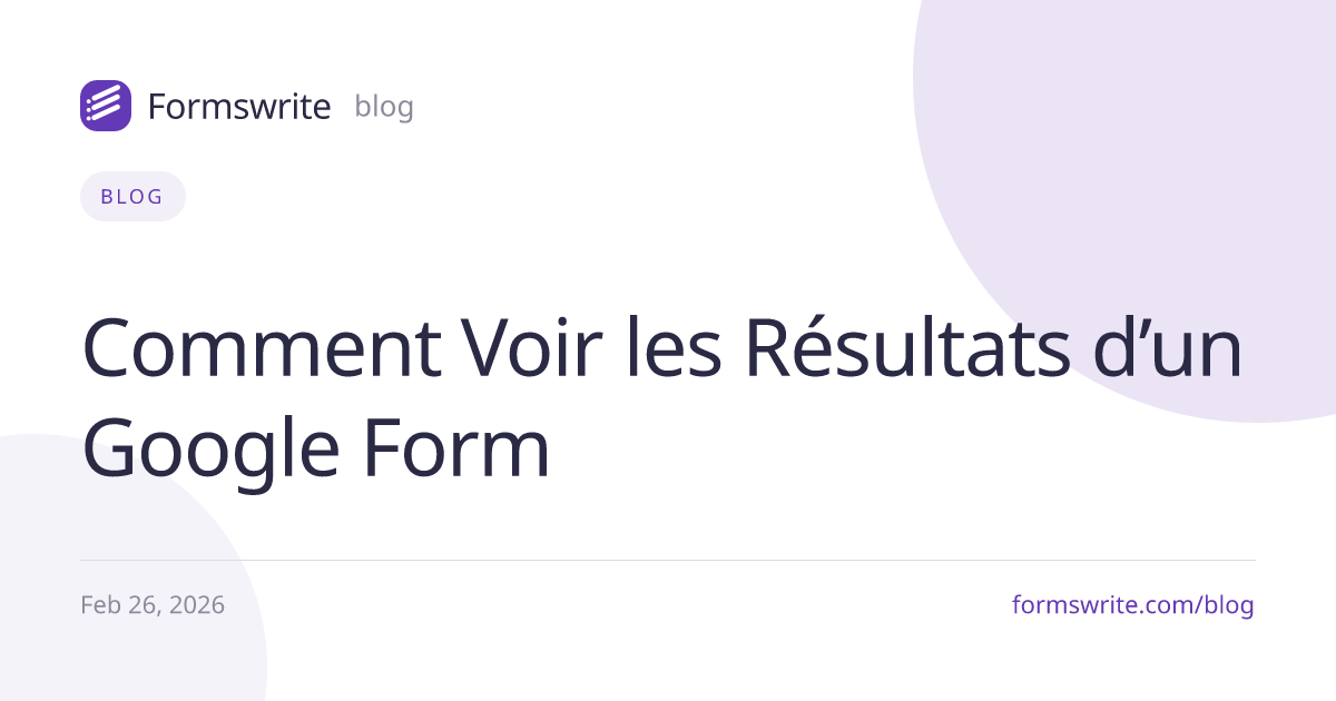 Comment Voir les Résultats d’un Google Form