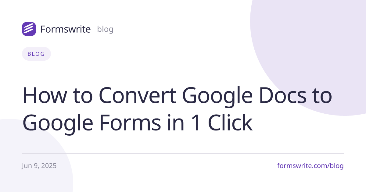 How to Convert Google Docs to Google Forms in 1 Click