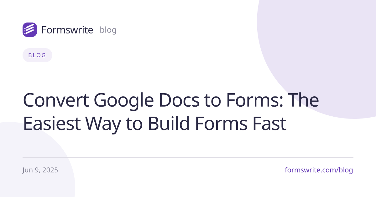 Convert Google Docs to Forms: The Easiest Way to Build Forms Fast