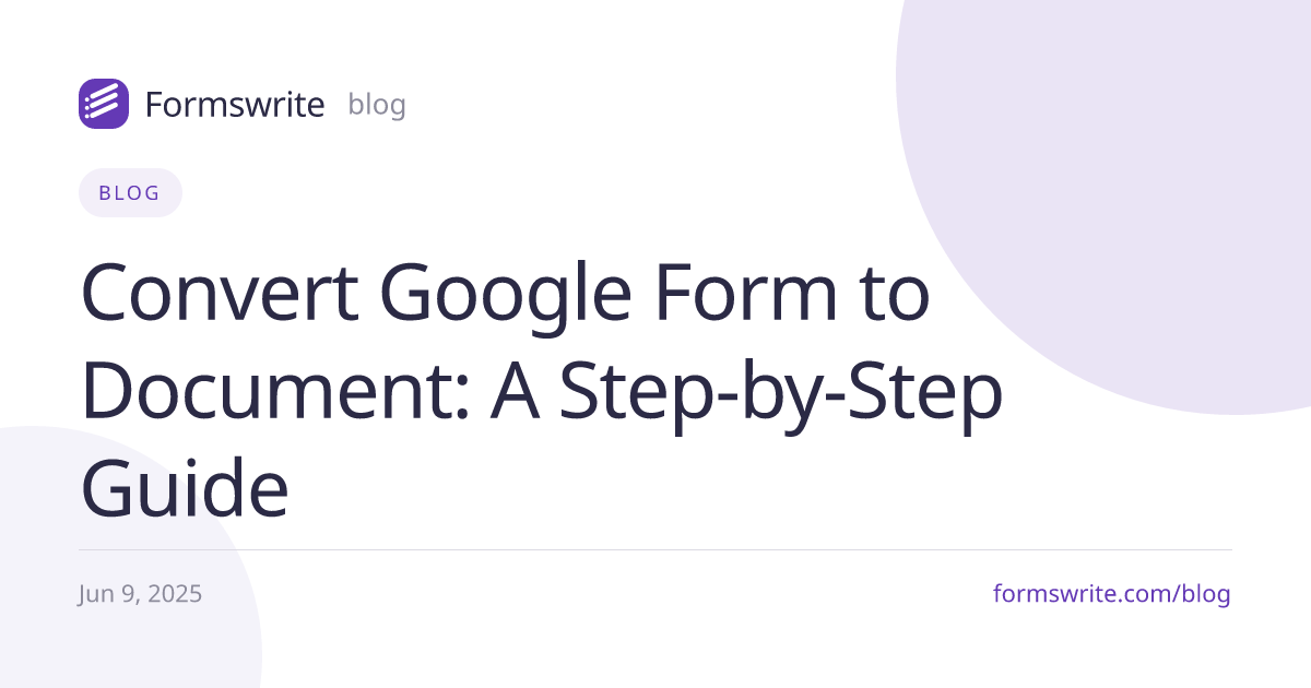 Convert Google Form to Document: A Step-by-Step Guide