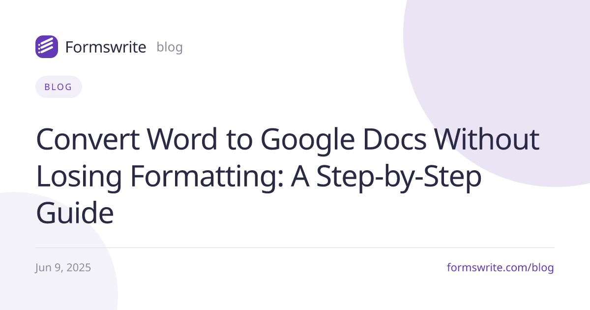 Convert Word to Google Docs Without Losing Formatting: A Step-by-Step Guide