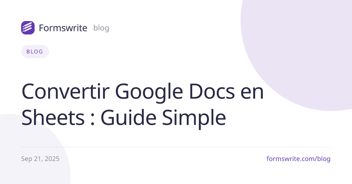 Convertir Google Docs en Sheets : Guide Simple