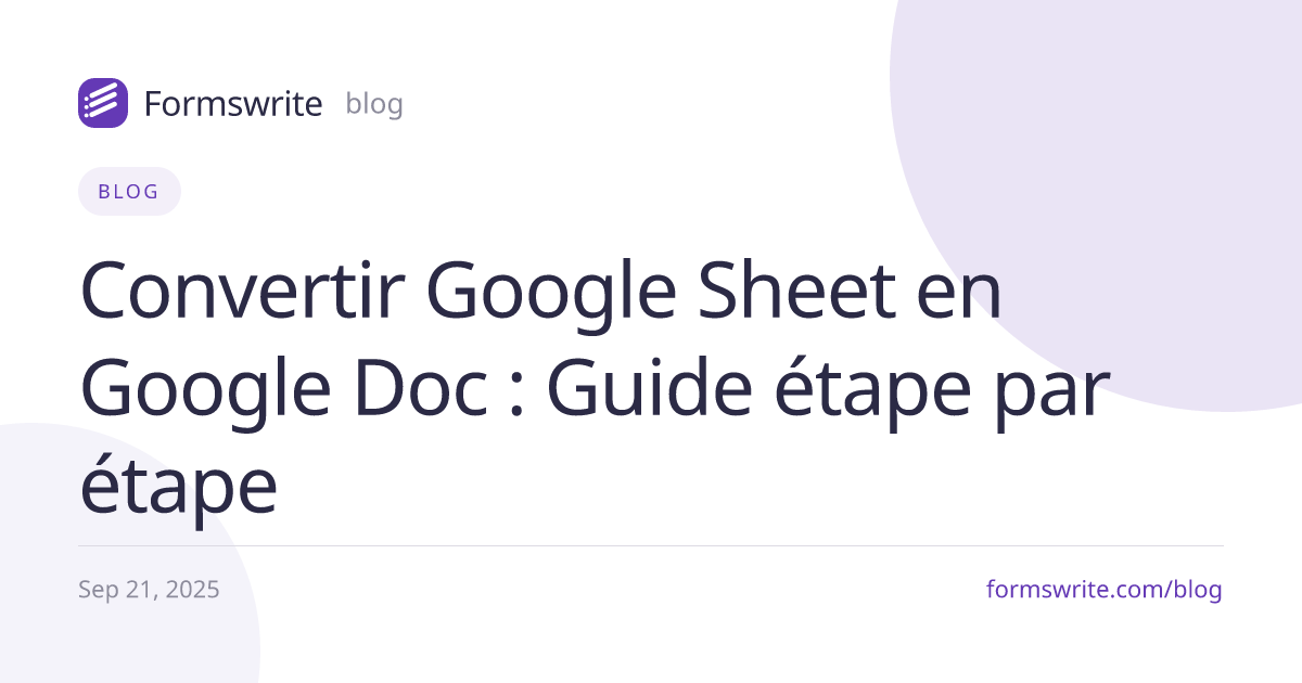 Convertir Google Sheet en Google Doc : Guide étape par étape