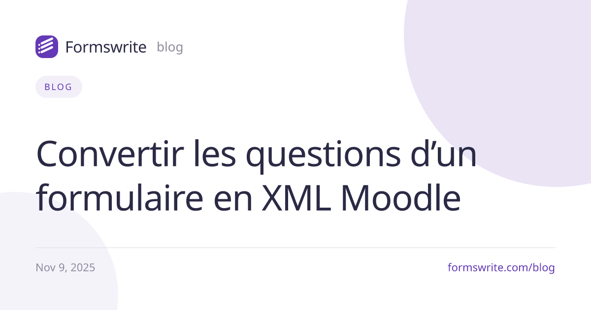 Convertir les questions d’un formulaire en XML Moodle