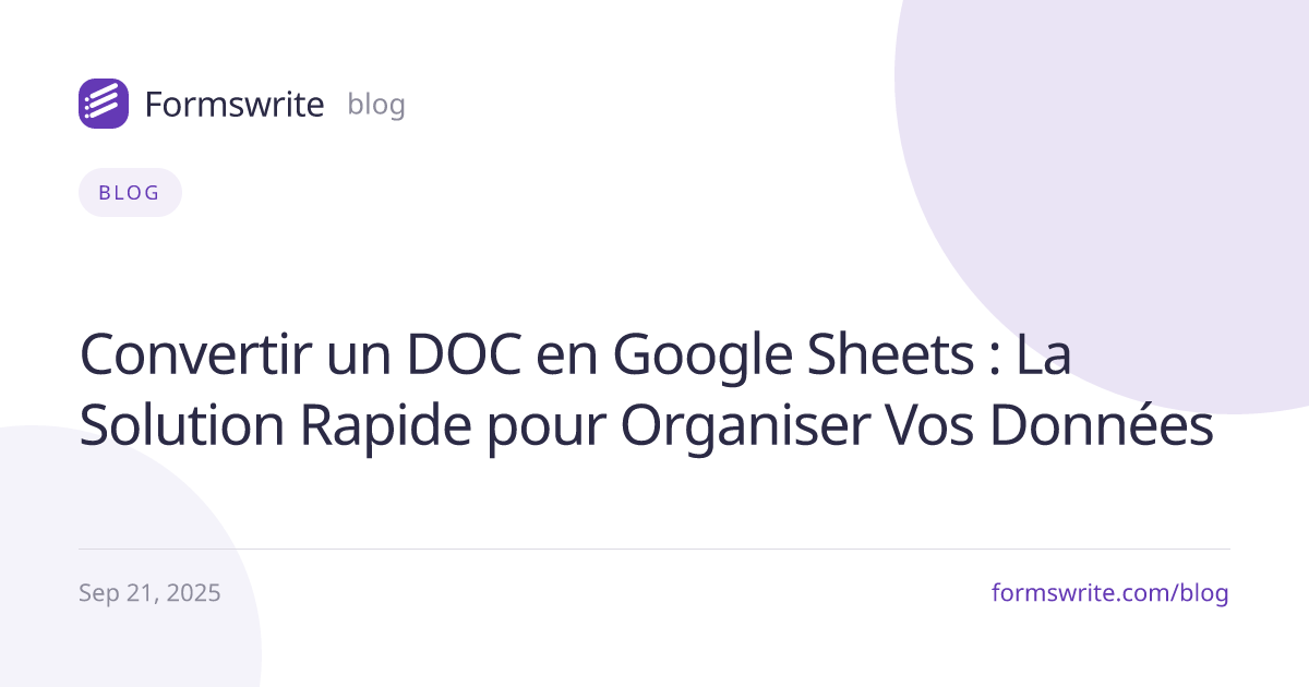 Convertir un DOC en Google Sheets : La Solution Rapide pour Organiser Vos Données