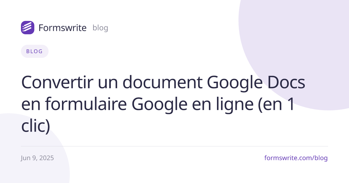 Convertir un document Google Docs en formulaire Google en ligne (en 1 clic)