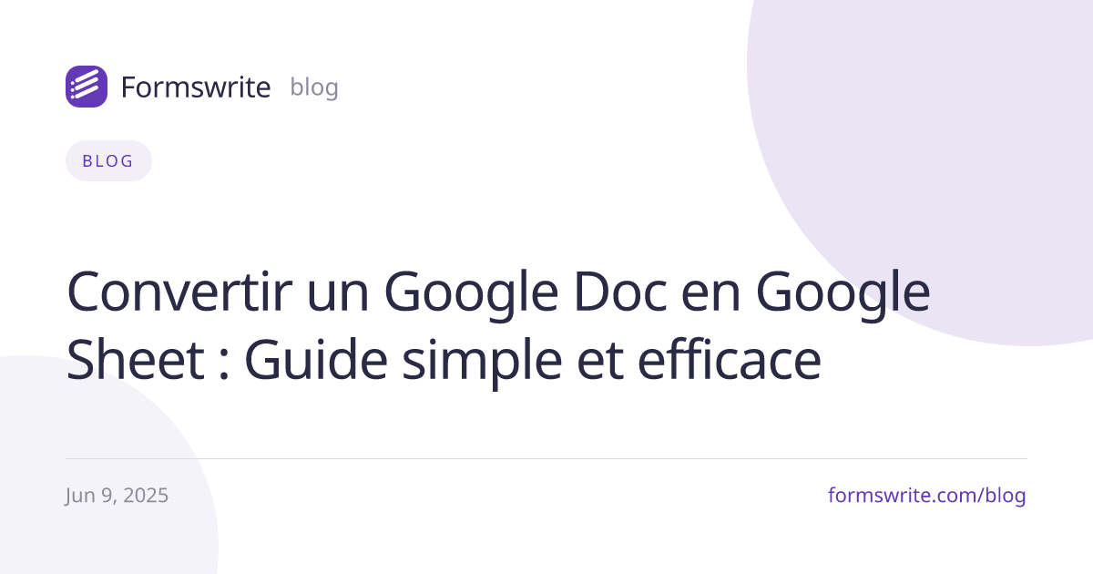 Convertir un Google Doc en Google Sheet : Guide simple et efficace
