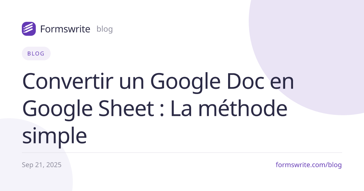 Convertir un Google Doc en Google Sheet : La méthode simple