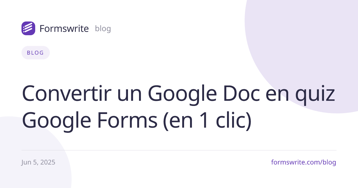 Convertir un Google Doc en quiz Google Forms (en 1 clic)
