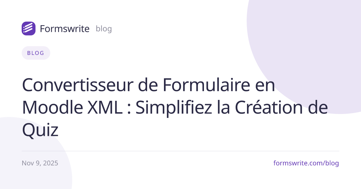 Convertisseur de Formulaire en Moodle XML : Simplifiez la Création de Quiz