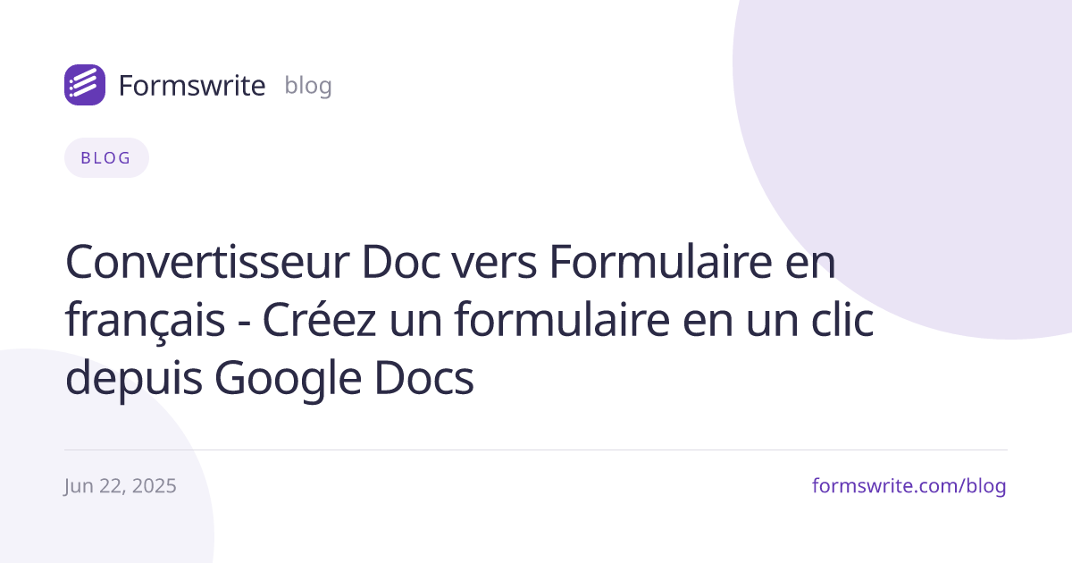 Convertisseur Doc vers Formulaire en français - Créez un formulaire en un clic depuis Google Docs