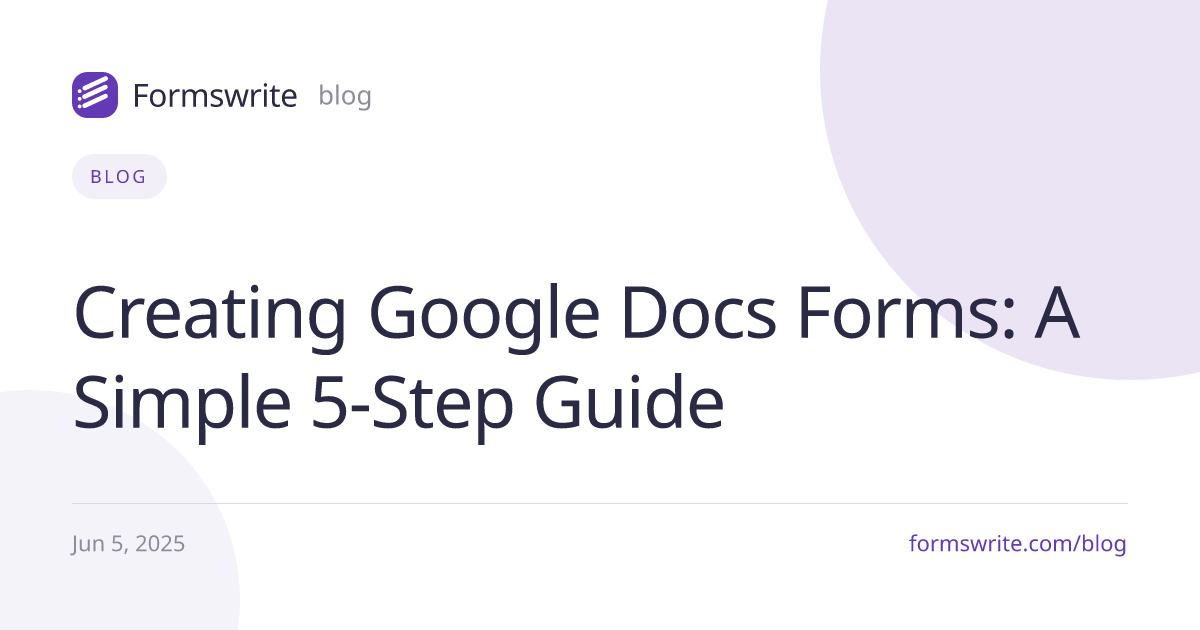Creating Google Docs Forms: A Simple 5-Step Guide