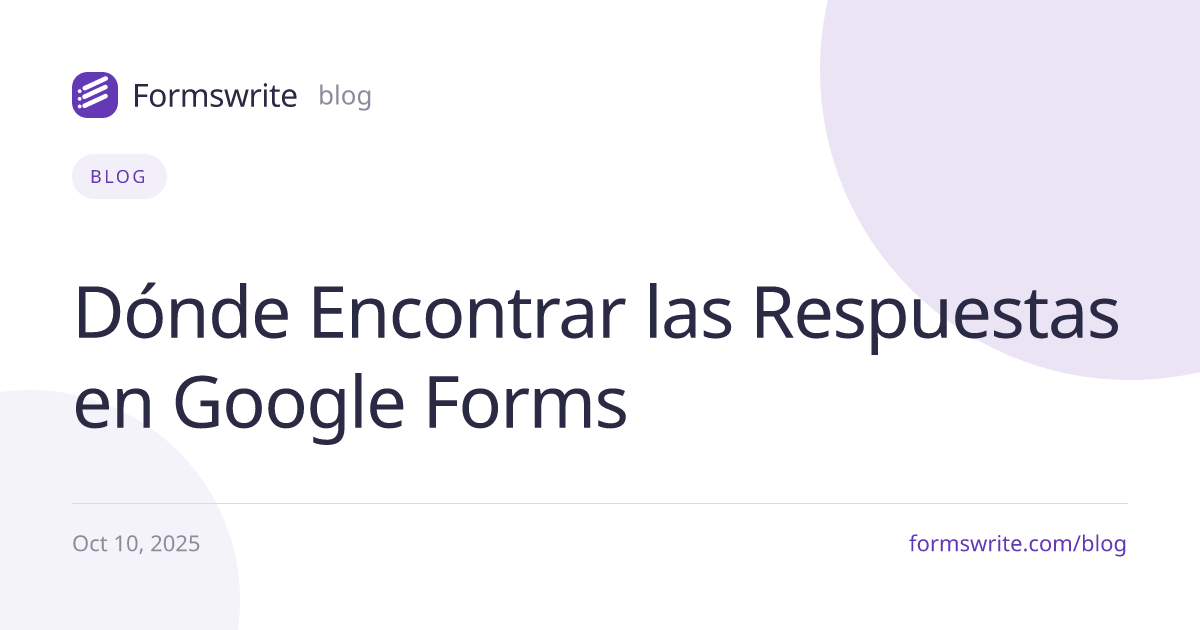 Dónde Encontrar las Respuestas en Google Forms