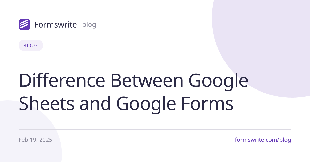 Difference Between Google Sheets and Google Forms