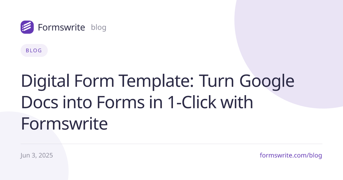 Digital Form Template: Turn Google Docs into Forms in 1-Click with Formswrite