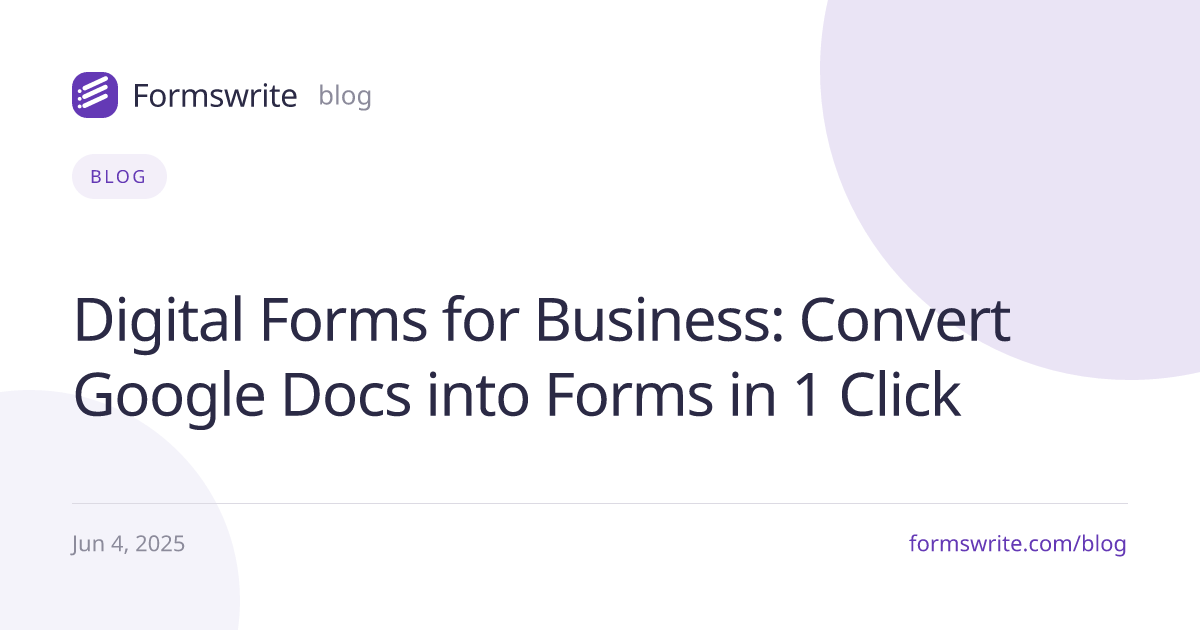 Digital Forms for Business: Convert Google Docs into Forms in 1 Click