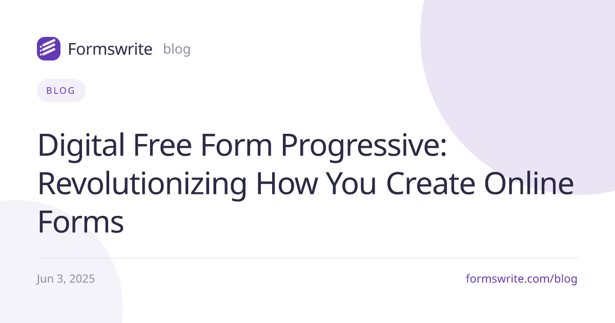 Digital Free Form Progressive: Revolutionizing How You Create Online Forms