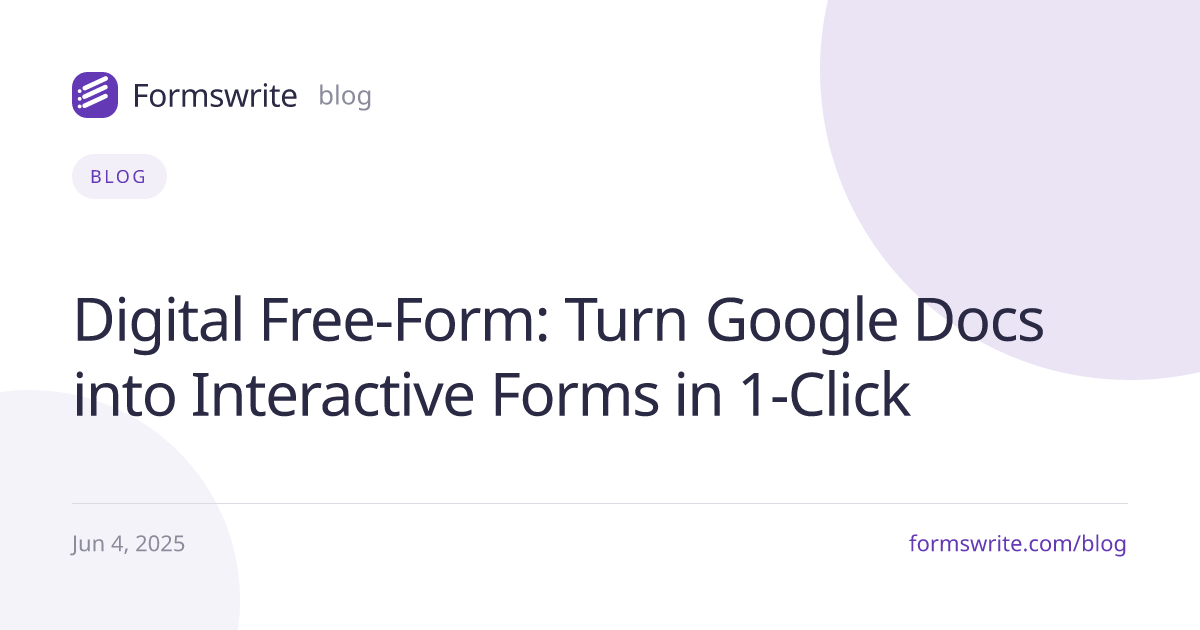 Digital Free-Form: Turn Google Docs into Interactive Forms in 1-Click