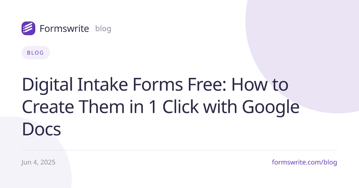 Digital Intake Forms Free: How to Create Them in 1 Click with Google Docs