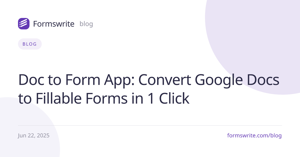 Doc to Form App: Convert Google Docs to Fillable Forms in 1 Click