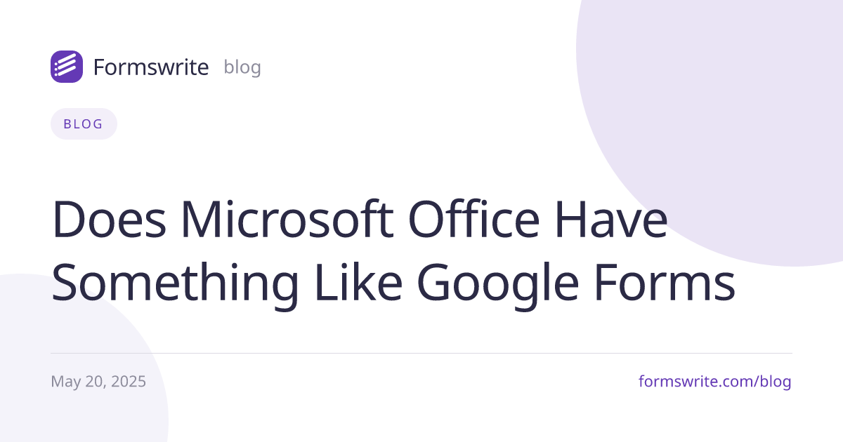 Does Microsoft Office Have Something Like Google Forms