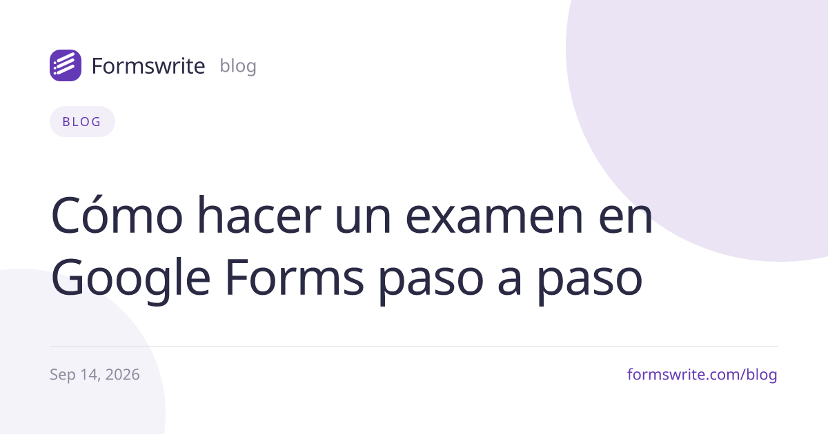 Cómo hacer un examen en Google Forms paso a paso