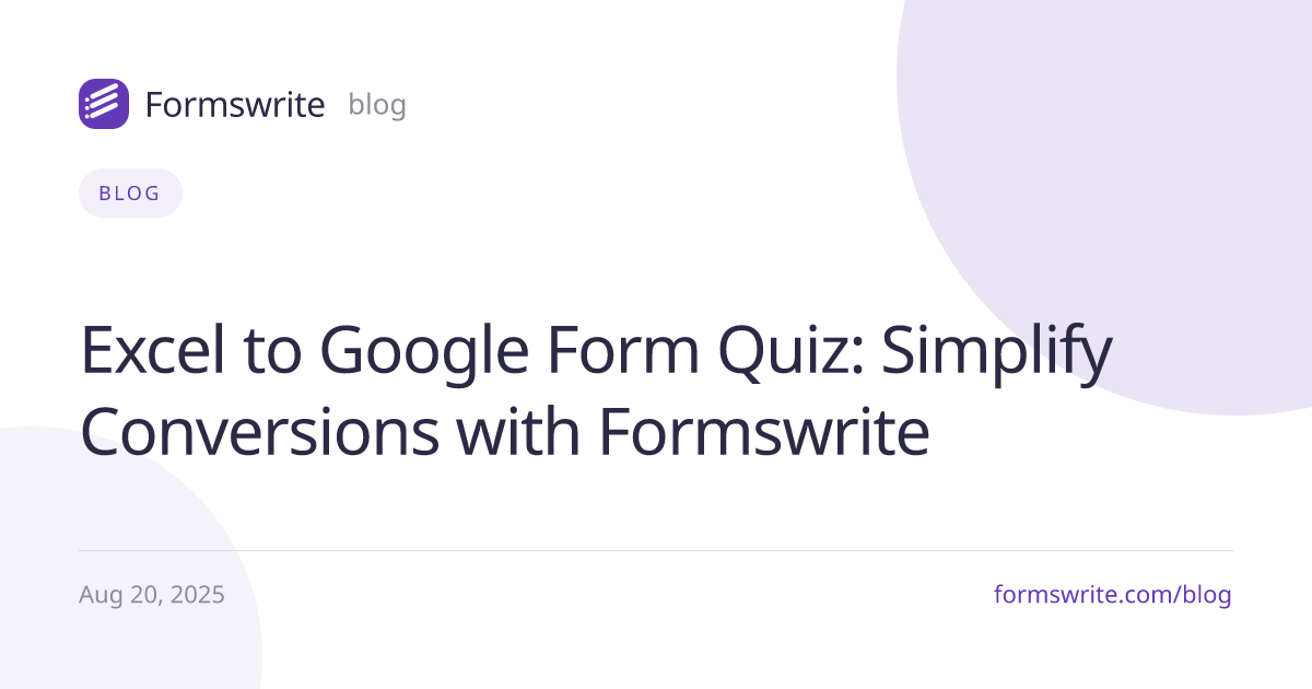 Excel to Google Form Quiz: Simplify Conversions with Formswrite