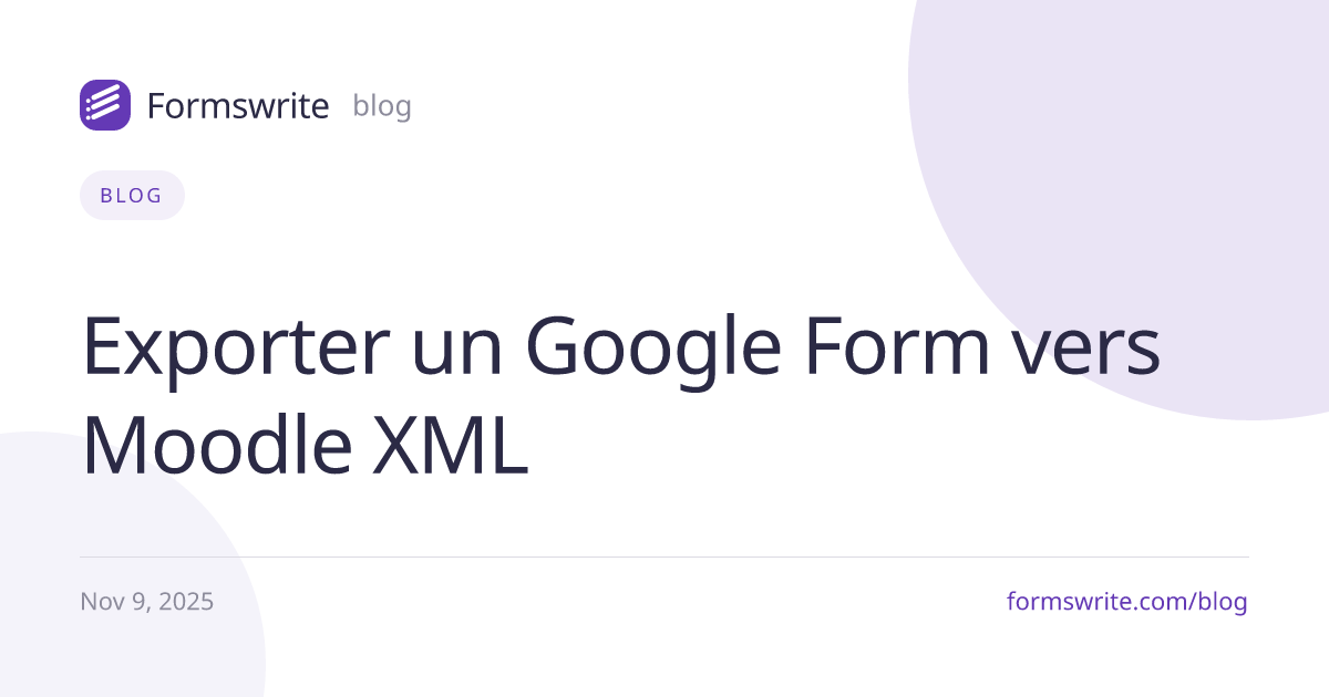 Exporter un Google Form vers Moodle XML