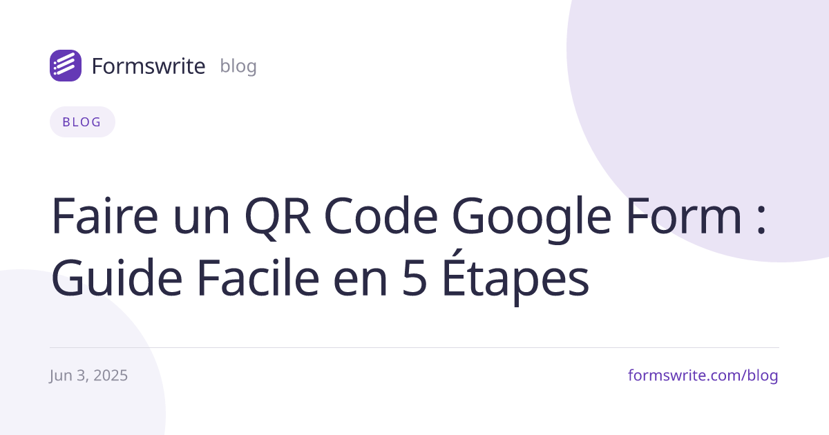 Faire un QR Code Google Form : Guide Facile en 5 Étapes