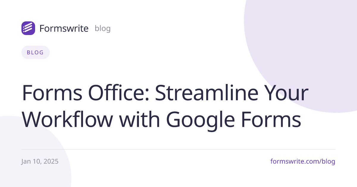 Forms Office: Streamline Your Workflow with Google Forms