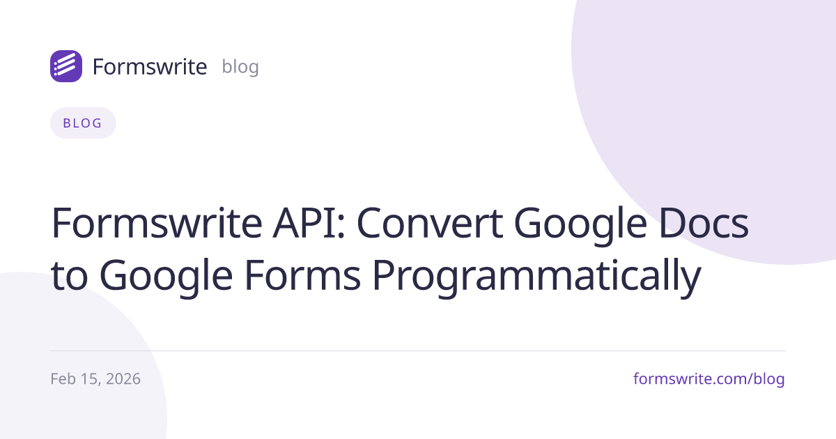Formswrite API: Convert Google Docs to Google Forms Programmatically