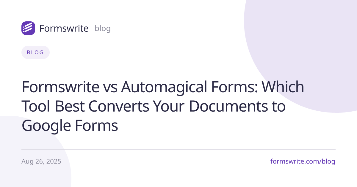 Formswrite vs Automagical Forms: Which Tool Best Converts Your Documents to Google Forms