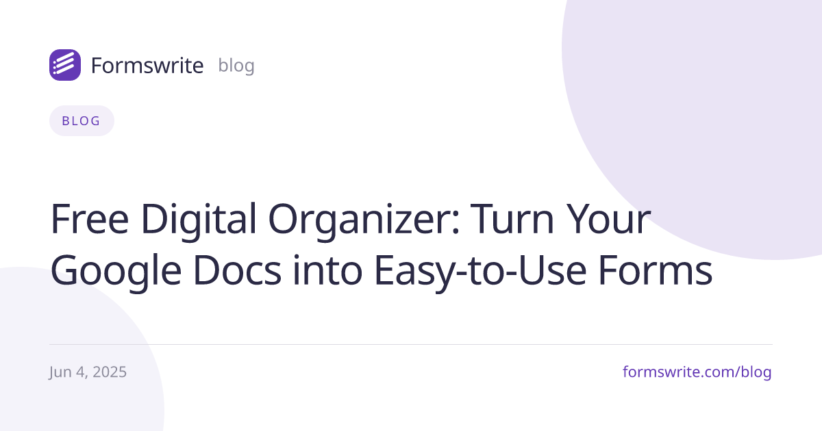 Free Digital Organizer: Turn Your Google Docs into Easy-to-Use Forms