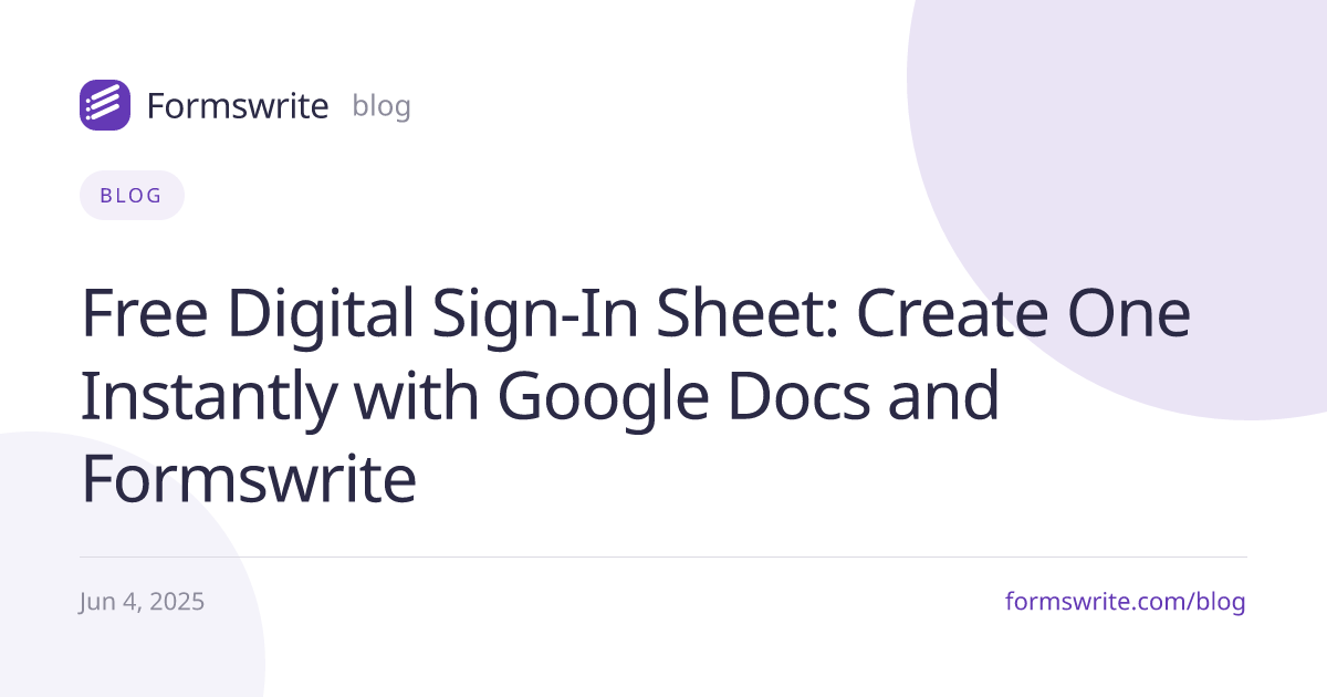Free Digital Sign-In Sheet: Create One Instantly with Google Docs and Formswrite